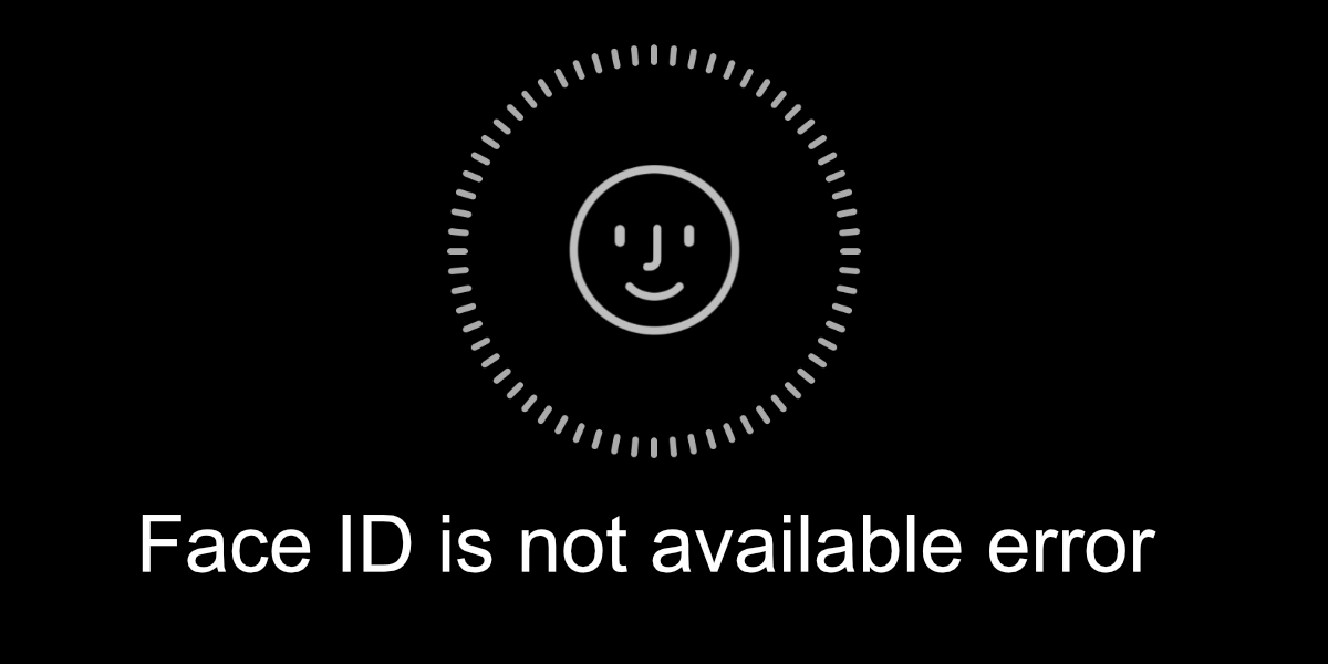 How to fix the Face ID is not available error on iOS —